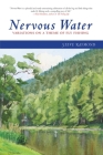 Nervous Water: Variations on a Theme of Fly Fishing By Steve Raymond Cover Image