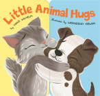 Little Animal Hugs By Hans Wilhelm, Wednesday Kirwan (Illustrator) Cover Image