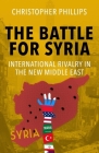 The Battle for Syria: International Rivalry in the New Middle East Cover Image