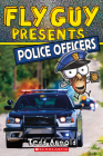 Fly Guy Presents: Police Officers (Scholastic Reader, Level 2) By Tedd Arnold, Tedd Arnold (Illustrator) Cover Image