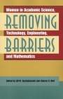 Removing Barriers: Women in Academic Science, Technology, Engineering, and Mathematics By Jill M. Bystydzienski (Editor), Sharon R. Bird (Editor) Cover Image