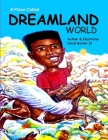 Dreamland World: Fiction short story By David Gunter, Maisah Robinson (Editor), David Gunter (Illustrator) Cover Image