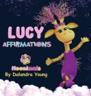Noonimals - Lucy Affirmations By Dalandra Young Cover Image