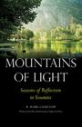 Mountains of Light: Seasons of Reflection in Yosemite (River Teeth Literary Nonfiction Prize) By R. Mark Liebenow Cover Image