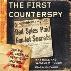 The First Counterspy: Larry Haas, Bell Aircraft, and the Fbi's Attempt to Capture a Soviet Mole By Kay Haas, Walter W. Pickut, Holly Adams (Read by) Cover Image