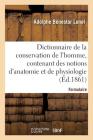 Dictionnaire de la Conservation de l'Homme, Contenant Des Notions d'Anatomie Et de Physiologie: Formulaire Cover Image