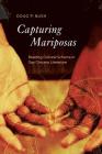Capturing Mariposas: Reading Cultural Schema in Gay Chicano Literature (Cognitive Approaches to Culture) By P. Doug Bush Cover Image