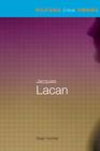 Jacques Lacan (Routledge Critical Thinkers) By Sean Homer, Robert Eaglestone (Editor) Cover Image