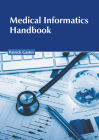 Medical Informatics Handbook By Patrick Garter (Editor) Cover Image