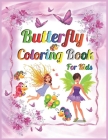 butterfly coloring book for kids: Simple and Easy Butterflies Coloring Book for Kids - Gift Idea for Girls and Boys. Cover Image
