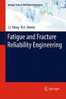 Fatigue and Fracture Reliability Engineering By J. J. Xiong, R. a. Shenoi Cover Image