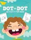 Dot To Dot Activity For Kids: 50 Animals Workbook Ages 3-8 Activity Early Learning Basic Concepts Juvenile By Paige Cooper Cover Image