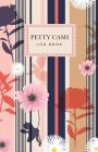 Petty Cash Log Book: Payment Record Tracker Money Management Financial Accounting Cover Image