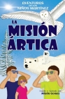 La misión ártica By Minda Gomez, Minda Gomez (Translator), Moisés Gómez (Editor) Cover Image