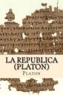 La Republica (Platon) By Platon Cover Image