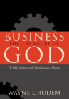 Business for the Glory of God: The Bible's Teaching on the Moral Goodness of Business Cover Image