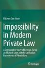Impossibility in Modern Private Law: A Comparative Study of German, Swiss and Turkish Laws and the Unification Instruments of Private Law By Hüseyin Can Aksoy Cover Image