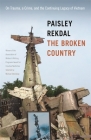 The Broken Country: On Trauma, a Crime, and the Continuing Legacy of Vietnam Cover Image