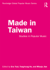 Made in Taiwan: Studies in Popular Music (Routledge Global Popular Music) Cover Image