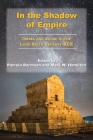 In the Shadow of Empire: Israel and Judah in the Long Sixth Century BCE By Pamela Barmash (Editor), Mark W. Hamilton (Editor) Cover Image