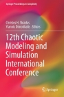12th Chaotic Modeling and Simulation International Conference (Springer Proceedings in Complexity) Cover Image