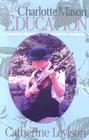 More Charlotte Mason Education: A Home Schooling How-To Manual By Catherine Levison Cover Image