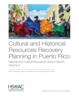 Cultural and Historical Resources Recovery Planning in Puerto Rico: Natural and Cultural Resources Sector By Susan A. Resetar, James V. Marrone, Joshua Mendelsohn Cover Image