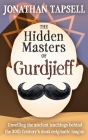 The Hidden Masters of Gurdjieff By Jonathan Tapsell Cover Image