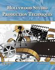 Hollywood Studio Production Techniques: Theory and Practice By Winnie Wong Cover Image