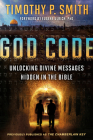 God Code: Unlocking Divine Messages Hidden in the Bible By Timothy P. Smith, Eugene Ulrich (Foreword by) Cover Image