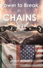 Power to Break the Chains By Joseph A. Ruiz Cover Image