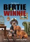 The Tales of Bertie & Winnie By Britt Gourley, Dylan Beckett Cover Image