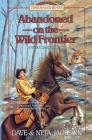 Abandoned on the Wild Frontier: Introducing Peter Cartwright By Neta Jackson, Dave Jackson Cover Image