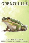 Grenouille: Faits amusants sur les reptiles pour les enfants #10 By Michelle Hawkins Cover Image