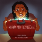 Mukwa and The Suitcase By Jason Eaglespeaker, Eddy Robinson Cover Image