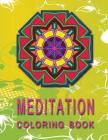 MEDITATION Coloring Book: High Quality Mandala Coloring Book, Relaxation And Meditation Coloring Book Cover Image