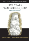 Five Years Protecting Jesus: A Christmas Story By Lyle Lee Jenkins, Tom Wrightman (Illustrator) Cover Image
