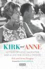 Kirk and Anne: Letters of Love, Laughter, and a Lifetime in Hollywood (Turner Classic Movies) By Kirk Douglas, Anne Douglas, Michael Douglas (Foreword by), Marcia Newberger (With), Turner Classic Movies Cover Image