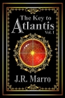 The Key to Atlantis, Vol. I By J. R. Marro Cover Image