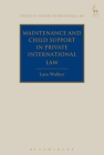 Maintenance and Child Support in Private International Law (Studies in Private International Law #17) By Lara Walker Cover Image