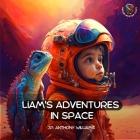 Liam's Adventures in Space: An Educational Adventure for Children Aged 5 - 8 years old Cover Image