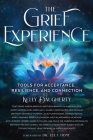 The Grief Experience: Tools for Acceptance, Resilience, and Connection Cover Image