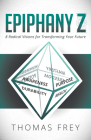 Epiphany Z: Eight Radical Visions for Transforming Your Future Cover Image
