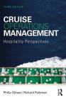 Cruise Operations Management: Hospitality Perspectives By Philip Gibson, Richard Parkman Cover Image