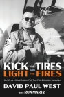 Kick the Tires and Light the Fires: My Life as a Naval Aviator, FAA Test Pilot, and Aviation Consultant Cover Image