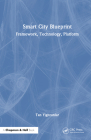 Smart City Blueprint: Framework, Technology, Platform By Tan Yigitcanlar Cover Image