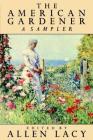The American Gardener: A Sampler By Allen Lacy (Editor) Cover Image