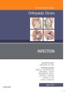 Infection, an Issue of Orthopedic Clinics: Volume 48-2 (Clinics: Orthopedics #48) Cover Image