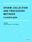 Sperm Collection and Processing Methods: A Practical Guide Cover Image
