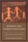Kinship and Human Evolution: Making Culture, Becoming Human By Steen Bergendorff Cover Image